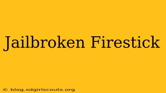 Jailbroken Firestick