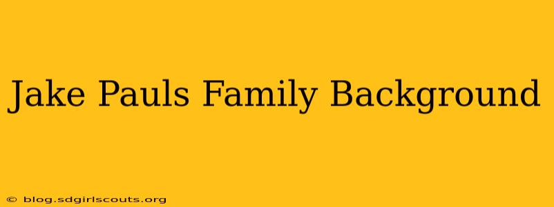 Jake Pauls Family Background