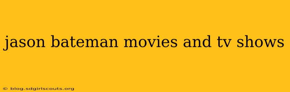 jason bateman movies and tv shows