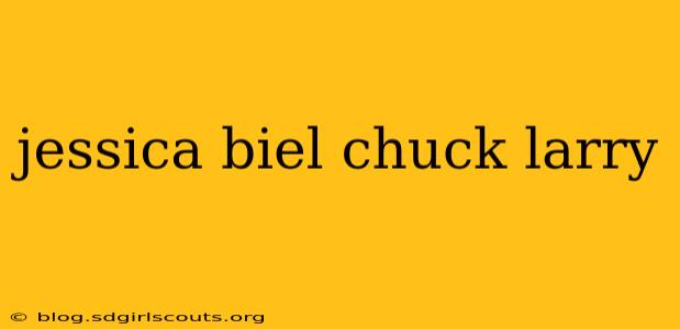 jessica biel chuck larry