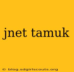 jnet tamuk