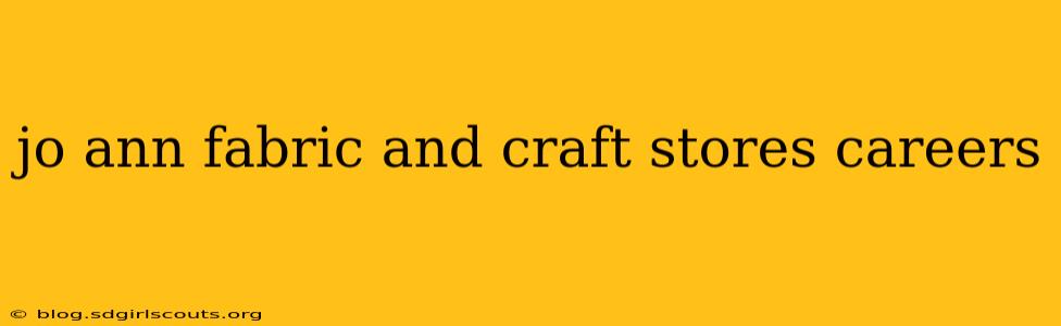 jo ann fabric and craft stores careers