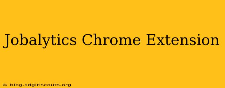 Jobalytics Chrome Extension