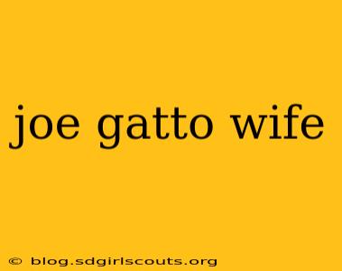 joe gatto wife
