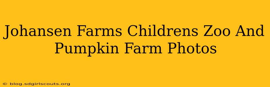 Johansen Farms Childrens Zoo And Pumpkin Farm Photos