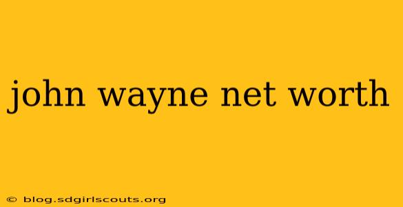john wayne net worth
