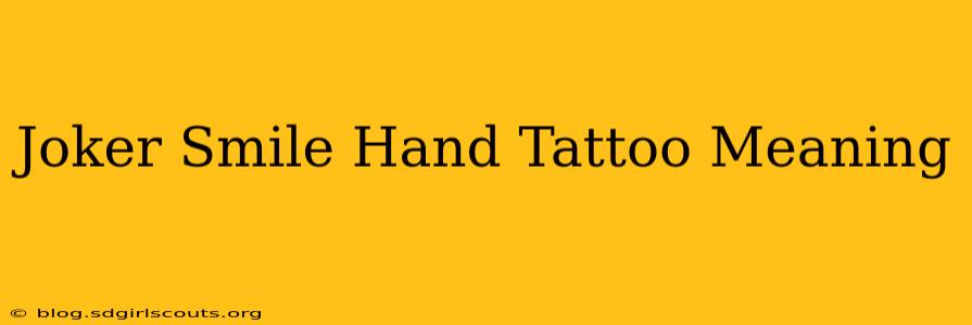 Joker Smile Hand Tattoo Meaning