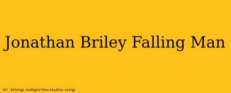 Jonathan Briley Falling Man