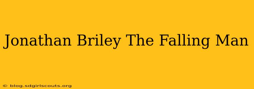 Jonathan Briley The Falling Man