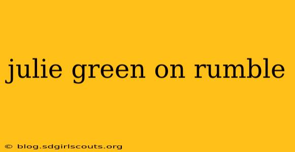 julie green on rumble
