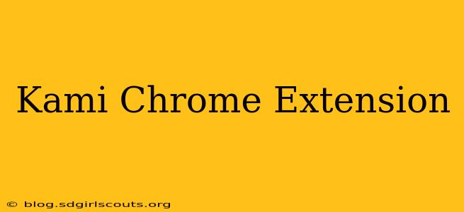 Kami Chrome Extension