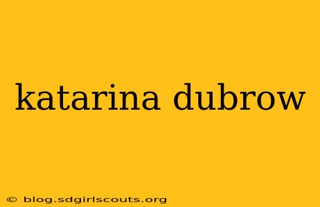 katarina dubrow