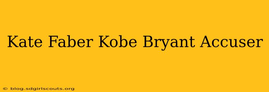 Kate Faber Kobe Bryant Accuser