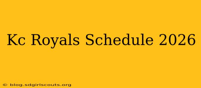 Kc Royals Schedule 2026