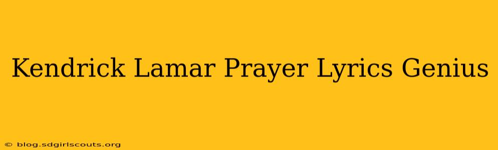 Kendrick Lamar Prayer Lyrics Genius