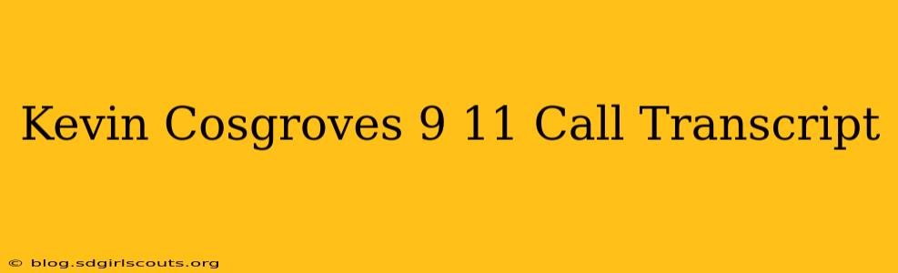 Kevin Cosgroves 9 11 Call Transcript