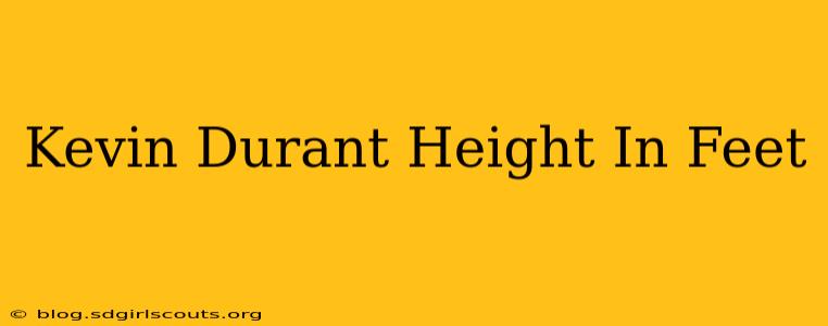 Kevin Durant Height In Feet