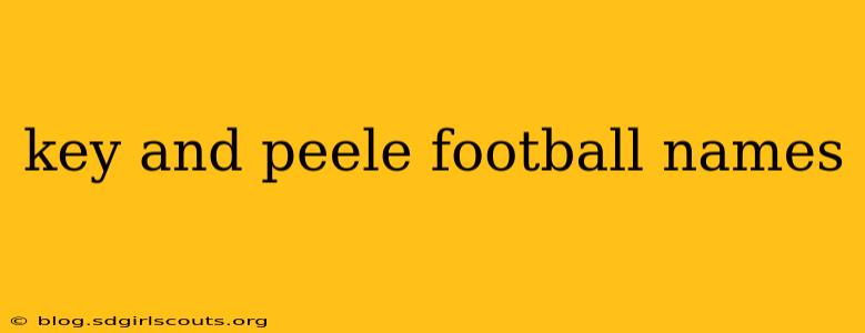 key and peele football names