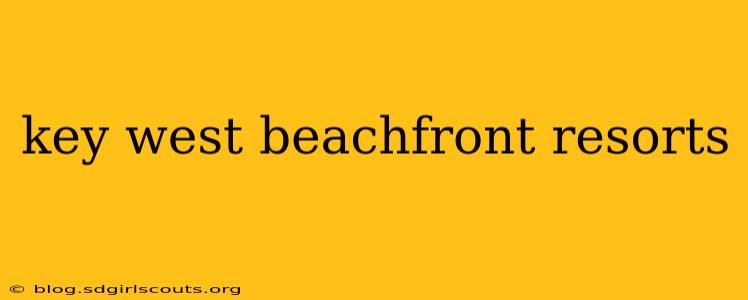 key west beachfront resorts