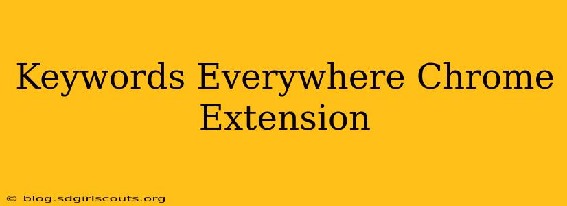 Keywords Everywhere Chrome Extension