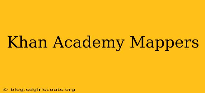Khan Academy Mappers