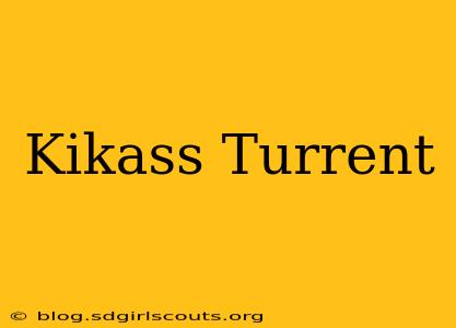 Kikass Turrent