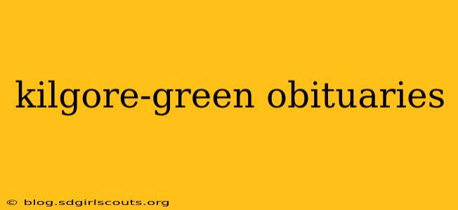 kilgore-green obituaries