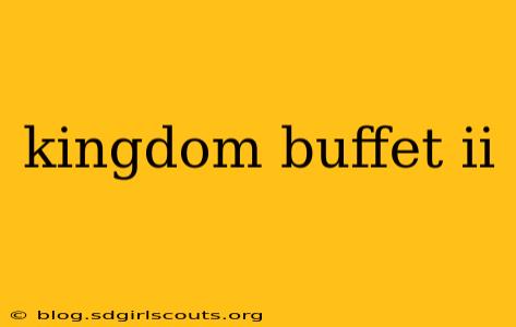 kingdom buffet ii