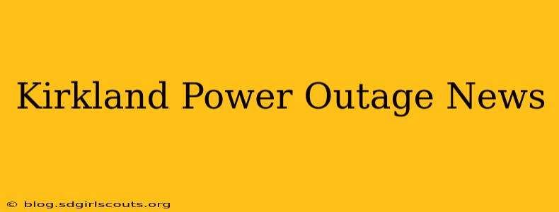 Kirkland Power Outage News