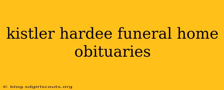 kistler hardee funeral home obituaries