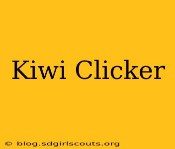Kiwi Clicker