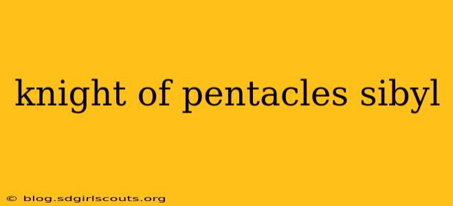 knight of pentacles sibyl