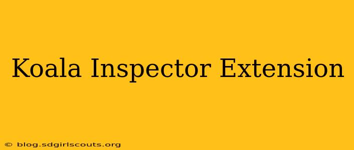 Koala Inspector Extension