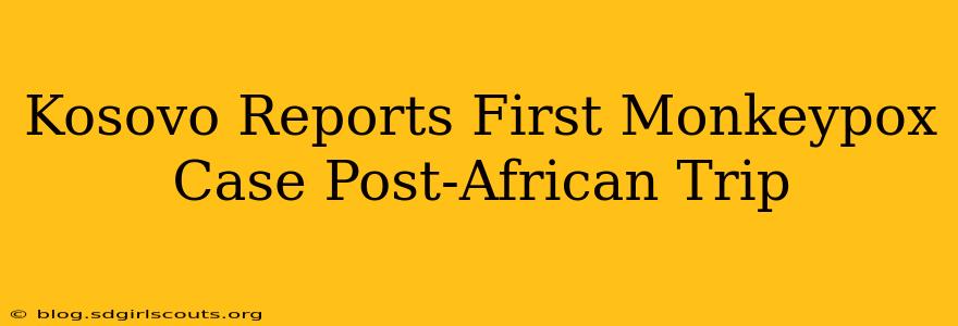 Kosovo Reports First Monkeypox Case Post-African Trip