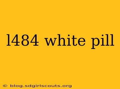 l484 white pill
