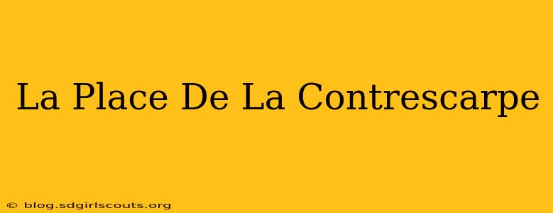 La Place De La Contrescarpe
