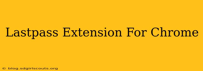 Lastpass Extension For Chrome