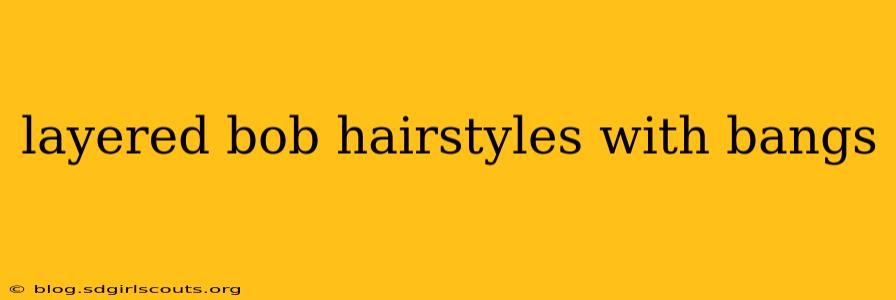layered bob hairstyles with bangs