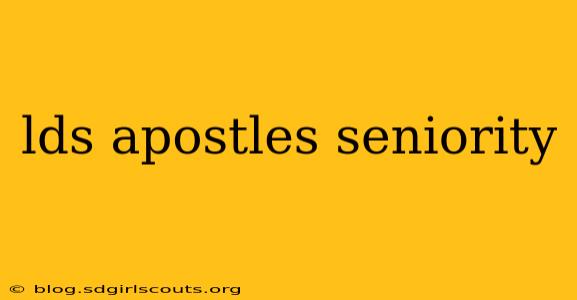 lds apostles seniority