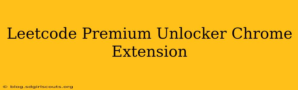 Leetcode Premium Unlocker Chrome Extension