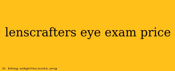 lenscrafters eye exam price