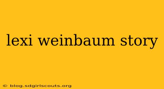lexi weinbaum story