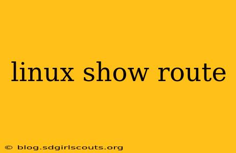 linux show route