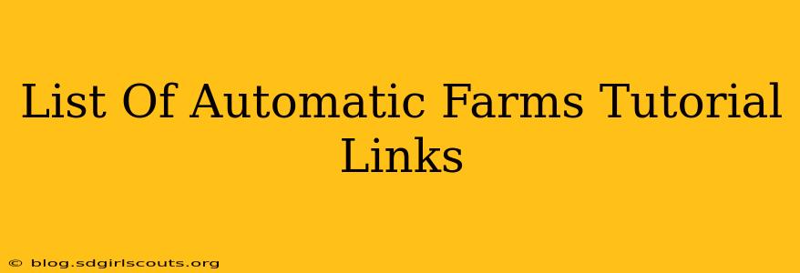 List Of Automatic Farms Tutorial Links