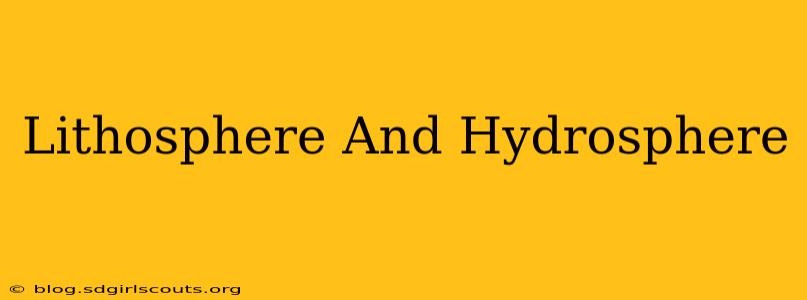 Lithosphere And Hydrosphere