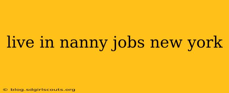live in nanny jobs new york
