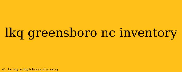 lkq greensboro nc inventory