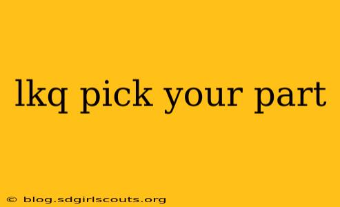 lkq pick your part