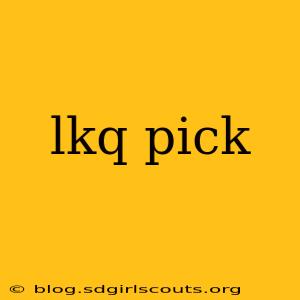 lkq pick