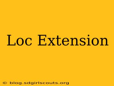 Loc Extension